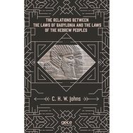 The Relations Between Laws Of Babylonia And Hebrew Peoples - C. H. W. Johns