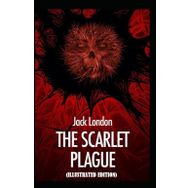 The Scarlet Plague - Jack London