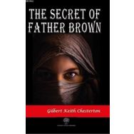The Secret Of Father Brown - Gilbert Keith Chesterton