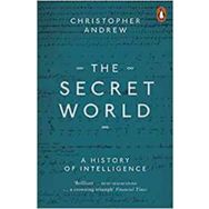 The Secret World : A History Of İntelligence - Christopher Andrew