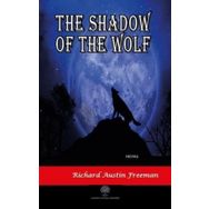 The Shadow Of The Wolf Richard Austin Freeman-Platanus Publishing