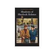 The Shadows of Sherlock Holmes - David Stuart Davies