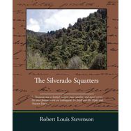 The Silverado Squatters - Robert Louis Stevenson