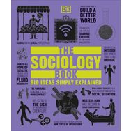 The Sociology Book: Big Ideas Simply Explained