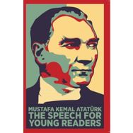 The Speech For Young Readers - Mustafa Kemal Atatürk