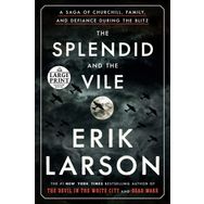The Splendid and the Vile: A Saga of Churchill, Family and Defiance During the Blitz