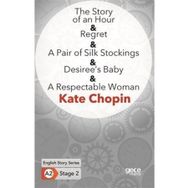 The Story Of An Hour Regret A Pair Of Silk Stockings Desiree`s Baby A Respectable Woman-Gece Kitaplığı