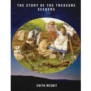 The Story of Treasure Seekers - Edith Nesbit
