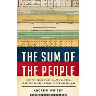 The Sum of the People: How the Census Has Shaped Nations, from the Ancient World to the Modern Age