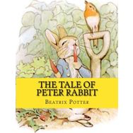 The Tale of Peter Rabbit - Beatrix Potter
