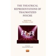 the Theatrical Representations Of Traumatized Psyche: Beside Herself the Skriker And Crave Nobel Bilimsel Eserler
