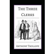 The Three Clerks - Anthony Trollope