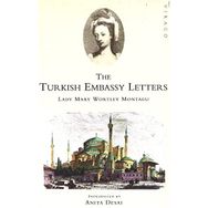 The Turkish Embassy Letters - Lady Mary Wortley Montagu