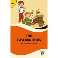 The Two Brothers Stage 1 - Grimm Kardeşler (Jacob Grimm - Wilhelm Grimm) Jacob Grimm Wilhelm Grimm