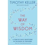 The Way of Wisdom: A Year of Daily Devotions in the Book of Proverbs