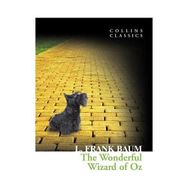 THE WONDERFUL WIZARD OF OZ (COLLINS CLASSICS) - LYMAN FRANK BAUM