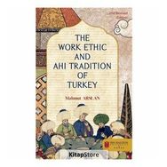 The Work Ethic and Ahi Tradition of Turkey - Mahmut Arslan