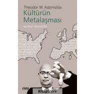 Theodor W. Adorno'da Kültürün Metalaşması - Murat Bahadır