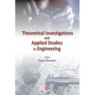 Theoretical Investigations and Applied Studies in Engineering Turgut Özseven