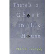 There's a Ghost İn This House - Oliver Jeffers