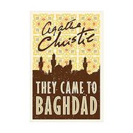 They Came To Baghdad - Agatha Christie