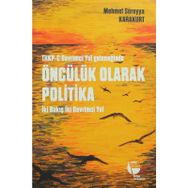 THKP-C Devrimci Yol Geleneğinde Öncülük Olarak Politika - Mehmet Süreyya Karakurt