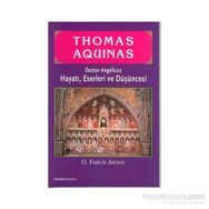 THOMAS AQUINAS HAYATI, ESERLERI VE DÜŞÜNCESİ - O. FARUK AKYOL