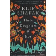 Three Daughters of Eve - Elif Şafak