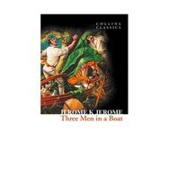 THREE MEN IN A BOAT (COLLINS CLASSICS) - JEROME K. JEROME