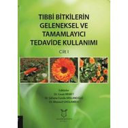 Tıbbi Bitkilerin Geleneksel ve Tamamlayıcı Tedavide Kullanımı Cilt 1 - Şahane Funda Arslanoğlu