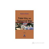 TIBBI GÜÇ VE TOPLUMSAL BILGI - BRYAN S. TURNER