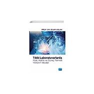 Tıbbi Laboratuvarlarda Risk Kalite ve Süreç Temelli Yönetim Modeli - Nobel Akademik Yayıncılık