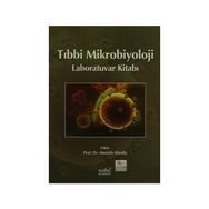 Tıbbi Mikrobiyoloji Laboratuvar Kitabı - Mustafa Altındiş