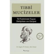 Tıbbi Mucizeler - Tıp Tarihinden Yaşamı Değiştiren 100 Gelişme - Eugene W. Stratus