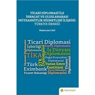 Ticari Diplomasi ile İhracat ve Uluslararası Müteahhitlik Hizmetleri İlişkisi: Türkiye Örneği - Muharrem Can