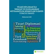 Ticari Diplomasi ile İhracat ve Uluslararası Müteahhitlik Hizmetleri İlişkisi: Türkiye Örneği - Muharrem Can