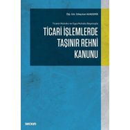 Ticari İşlemlerde Taşınır Rehni Kanunu Kapsamında Rehin Sözleşmesi ve Hükümleri - Fırat Bayezit