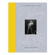 Til Wrong Feels Right Lyrics and More