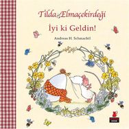 Tilda Elmaçekirdeği - İyi ki Geldin! - Andreas H. Schmachtl