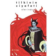 Tilkinin Ziyafeti - Alev İnan