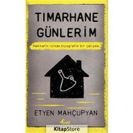 Tımarhane Günlerim - Etyen Mahçupyan