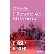 Timaş Tarih Kültür Dünyamızdan Manzaralar