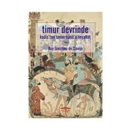 TIMUR DEVRINDE KADIS'TEN SEMERKAND'A SEYAHAT - RUY GONZALES DE CLAVIJO