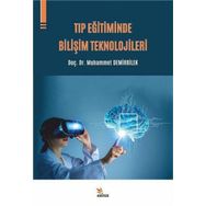 Tıp Eğitiminde Bilişim Teknolojileri - Muhammet Demirbilek