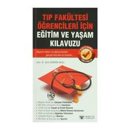 Tıp Fakültesi Öğrencileri İçin Eğitim ve Yaşam Kılavuzu - Şirin Gürkök Akçıl