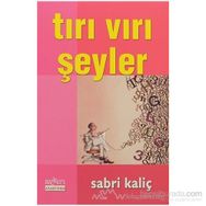 TIRI VIRI ŞEYLER - SABRI KALİÇ
