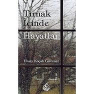 Tırnak İçinde Hayatlar - Uluay Koçak Güvener