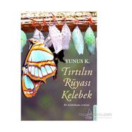 Tırtılın Rüyası Kelebek - Yunus K
