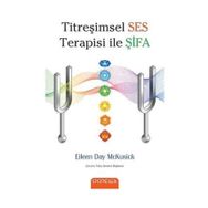 Titreşimsel Ses Terapisi ile Şifa - Eileen Day McKusick