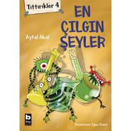 Tittirikler 4 - En Çılgın Şeyler - Aytül Akal